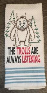 The Trolls are always listening